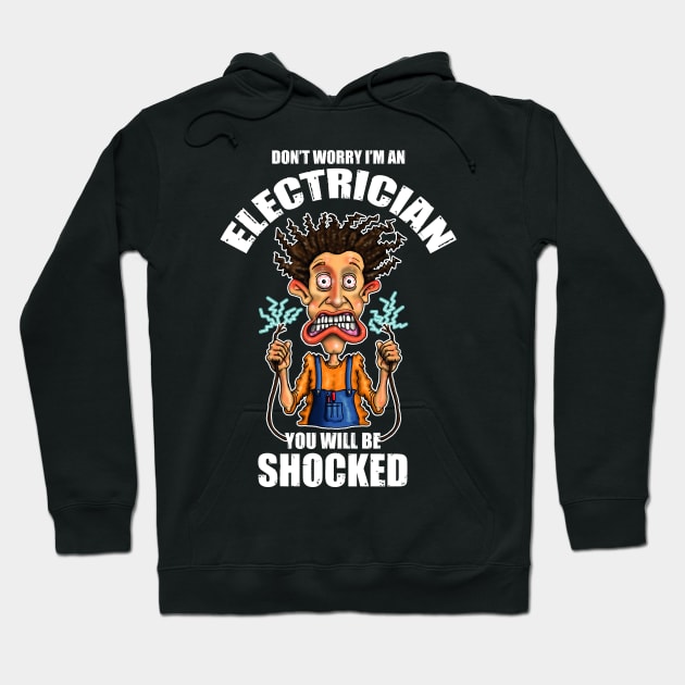 Funny Don't Worry I'm An Electrician Design Hoodie by Status71